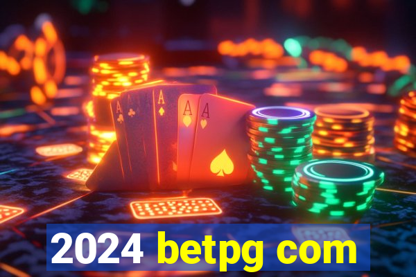 2024 betpg com